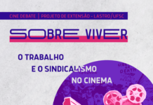 Projeto de Extensão “Sobre viver: o trabalho e o sindicalismo no cinema” recebe inscrições até quinta-feira (01)