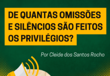 Fala Aí: De quantas omissões e silêncios são feitos os privilégios?